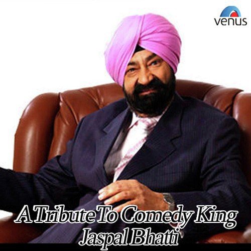 A Tribute To Comedy King Jaspal Bhatti Jaspal Bhatti MP3 Download